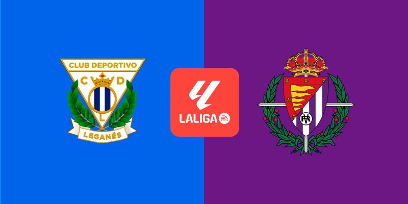 Soi kèo Leganes vs Valladolid 23h30 ngày 24/5 - Vòng 38 La Liga