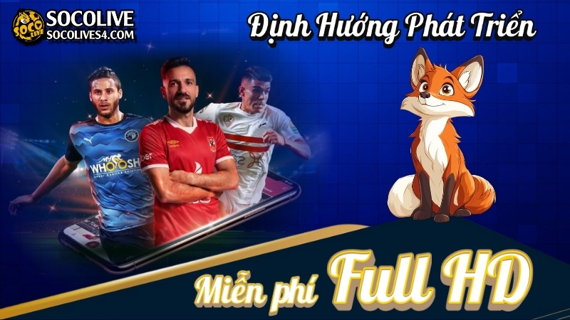 Socolive - Định Hướng Phát Triển Của Socolive